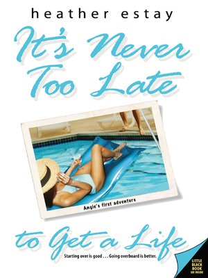 cover image of It's Never Too Late to Get a Life